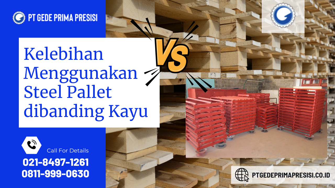 Kelebihan Menggunakan Steel Pallet dibanding Kayu