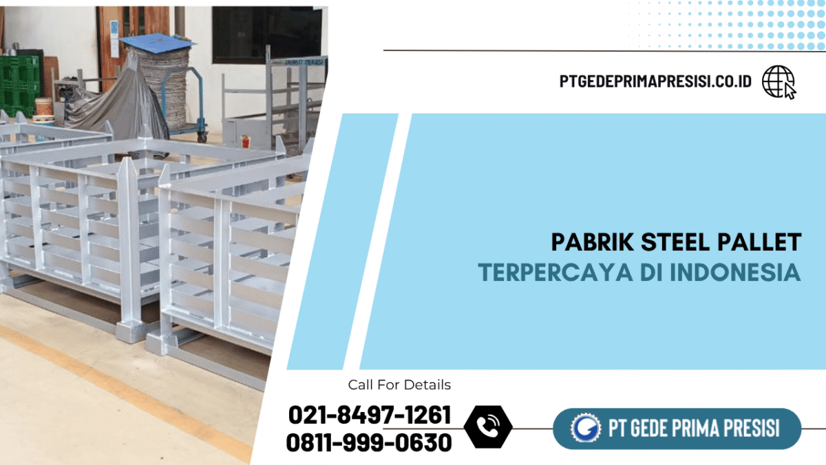 Pabrik Steel Pallet Terpercaya di Indonesia