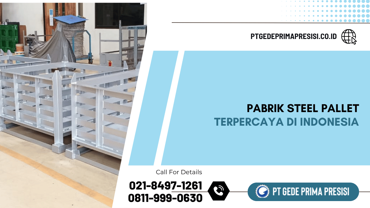 Pabrik Steel Pallet Terpercaya di Indonesia
