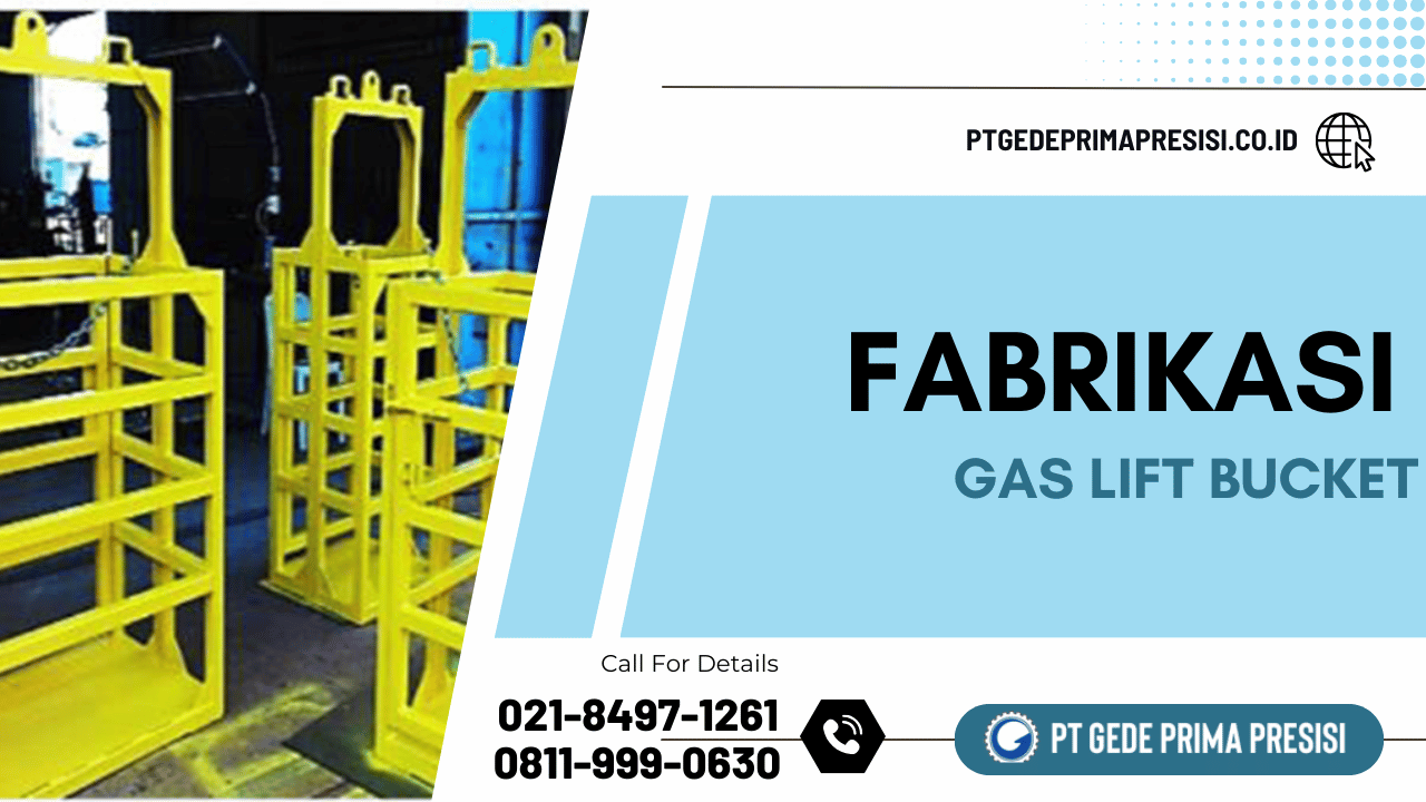 Fabrikasi Gas Lift Bucket