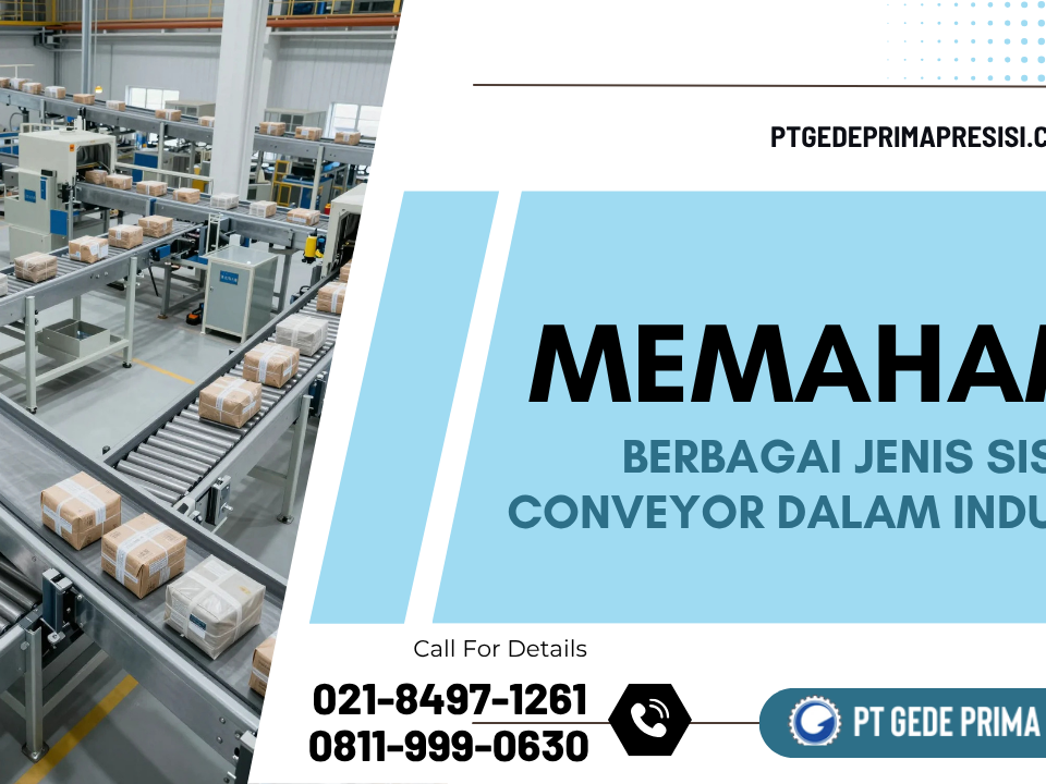 Memahami Berbagai Jenis Sistem Conveyor dalam Industri