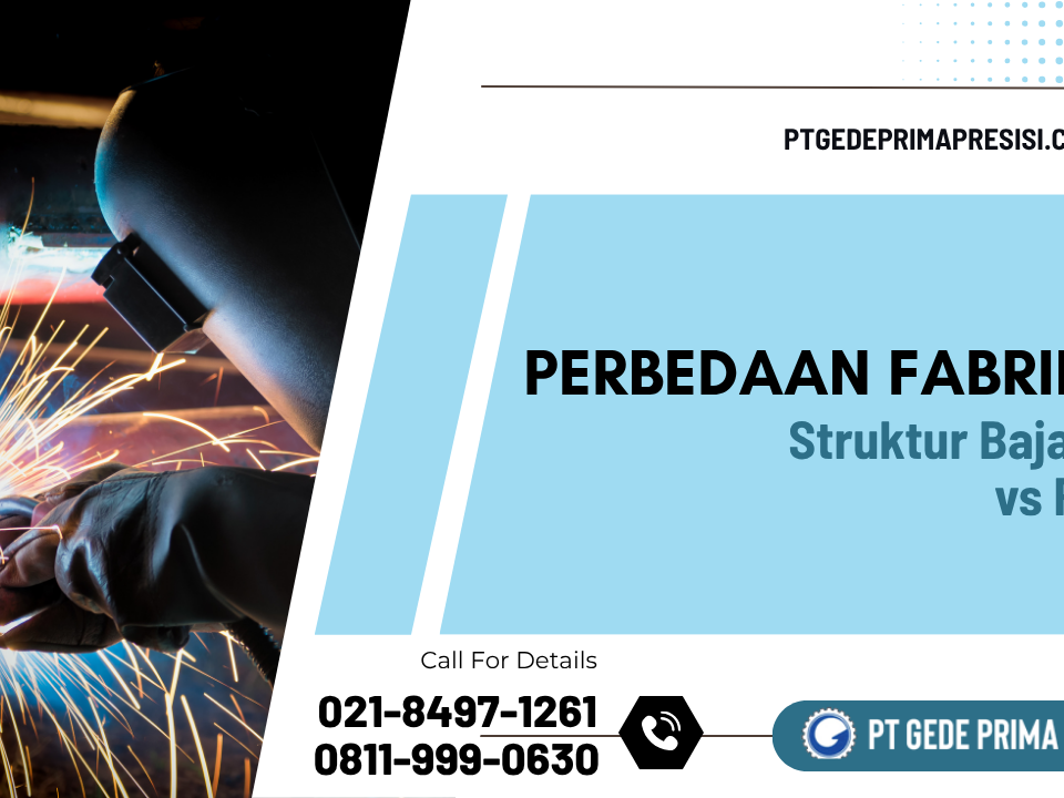 Perbedaan fabrikasi struktur baja berat vs ringan - PT GPP