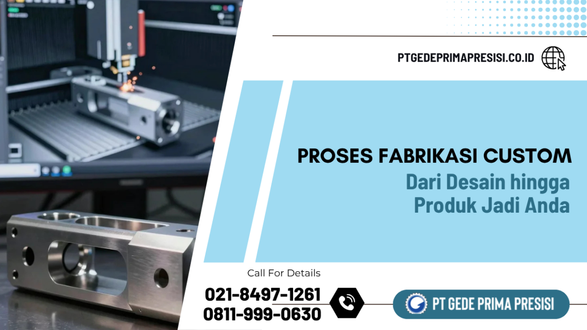 Proses Fabrikasi Custom