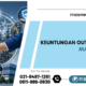 Raih Efisiensi Maksimal Keuntungan Outsourcing Manufaktur